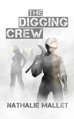 The Digging Crew by Nathalie Mallet