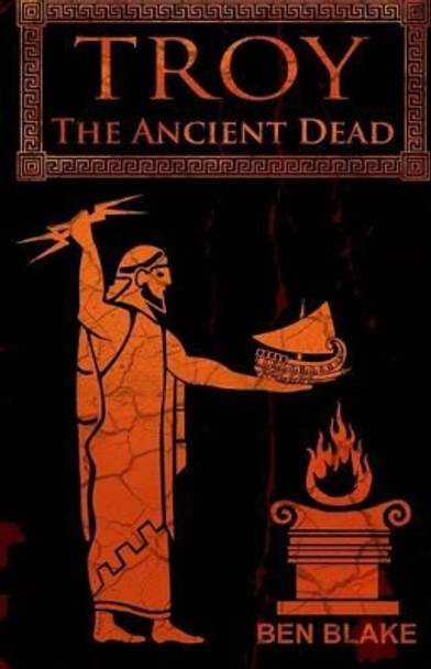 The Ancient Dead Ben Blake 9781514156759