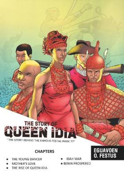 The Story of Queen Idia: The Story Behind the Famous Festac Mask 77 Festus Eguavoen 9781086591187