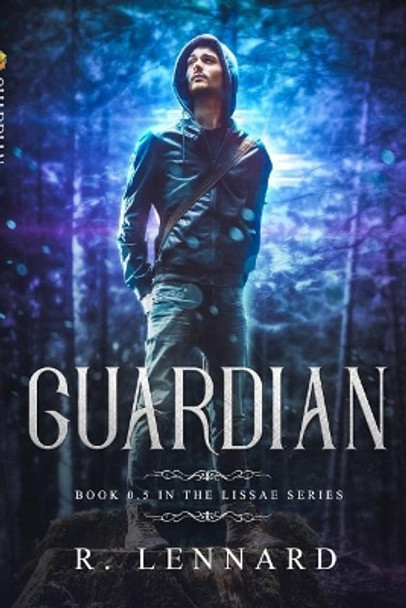 Guardian: Book 0.5 in Lissae, a young adult fantasy series R Lennard 9781388020224