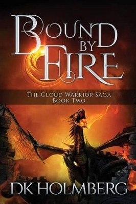 Bound by Fire by Dk Holmberg