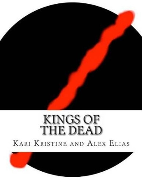 Kings of the Dead Alex Elias 9781482677867