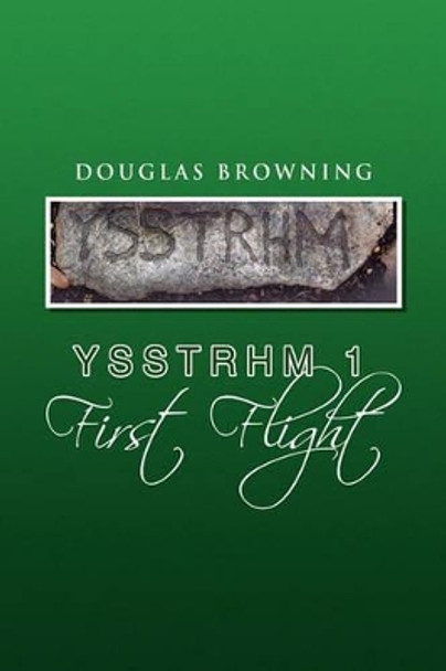 Ysstrhm 1 First Flight Douglas Browning 9781441573834