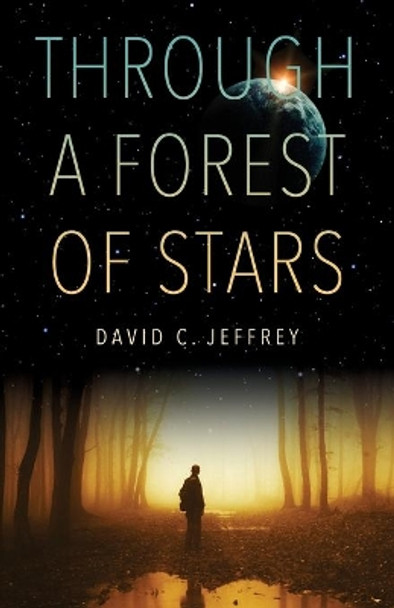 Through a Forest of Stars David C Jeffrey 9780998674209