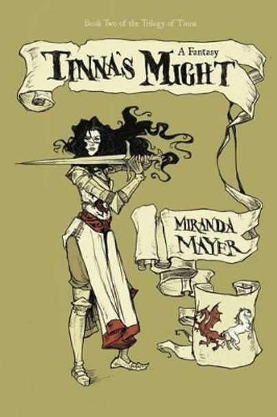 Tinna's Might: Book Two of the Trilogy of Tinna Miranda Mayer 9781469793221