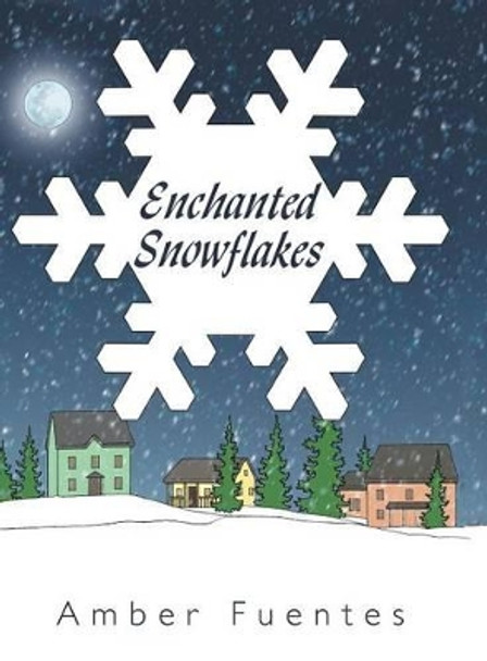 Enchanted Snowflakes Amber Fuentes 9781480804197
