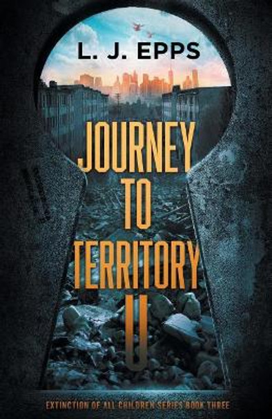 Journey To Territory U L J Epps 9780997191363