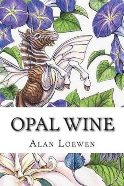 Opal Wine by Alan Loewen