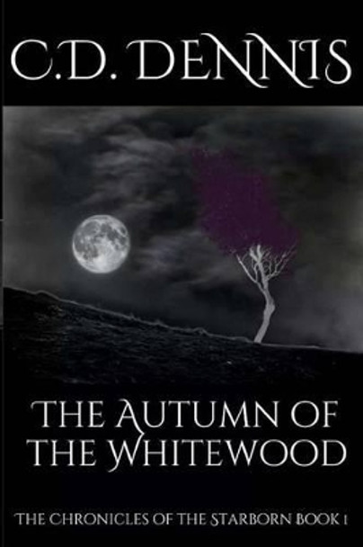 The Autumn of the Whitewood by C D Dennis