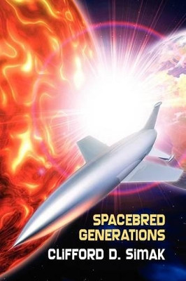 Spacebred Generations by Clifford D Simak