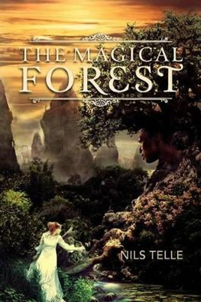 The Magical Forest Nils Telle 9781477119266