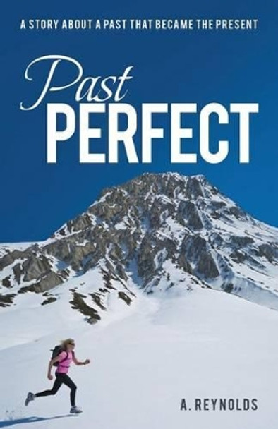 Past Perfect by A Reynolds (Brock University, Canada)
