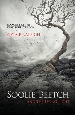 Soolie Beetch and the Dying Light by Gypsie Raleigh