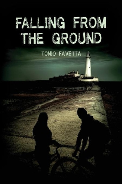 Falling From the Ground Tonio Favetta 9780997202434