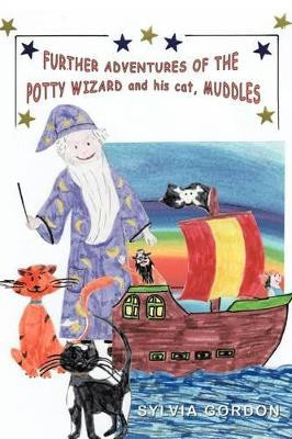Further Adventures of the Potty Wizard and His Cat, Muddles by Sylvia Gordon