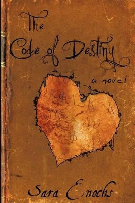The Code of Destiny by Sara Enochs