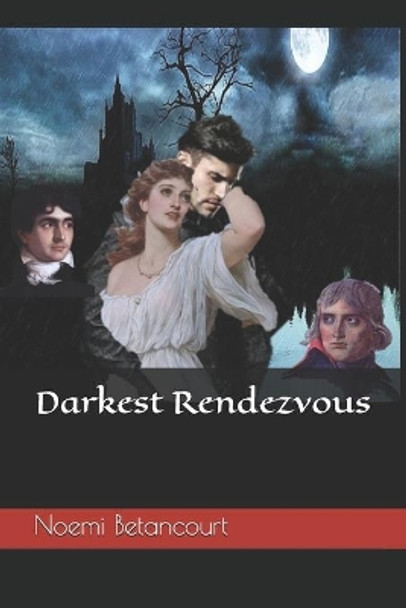 Darkest Rendezvous Noemi Betancourt 9781530026975