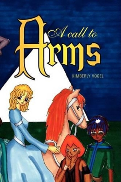 A Call to Arms Kimberly Vogel 9781425787615