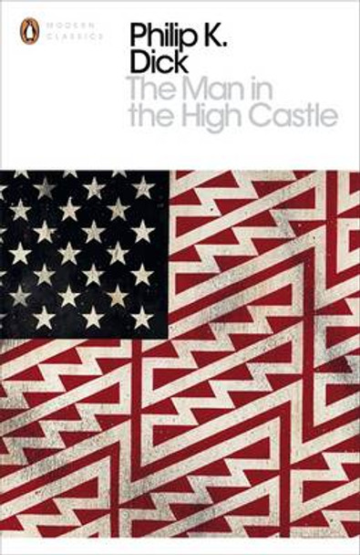 The Man in the High Castle Philip K. Dick 9780141186672