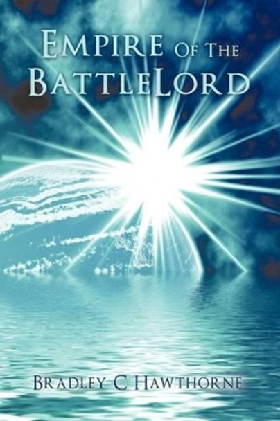 Empire Of The BattleLord Bradley C Hawthorne 9781438972404