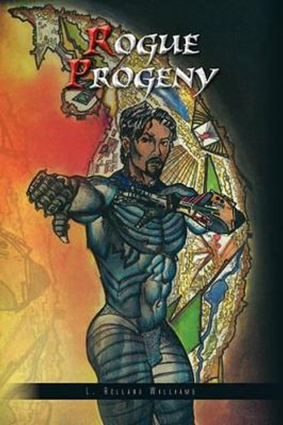 Rogue Progeny L Rolland Williams 9781441592361