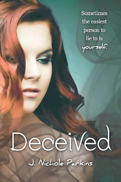 Deceived J Nichole Parkins 9781530030026