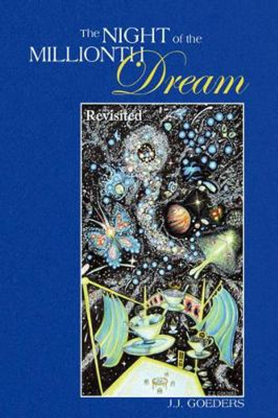 The Night of the Millionth Dream J J Goeders 9781425793197