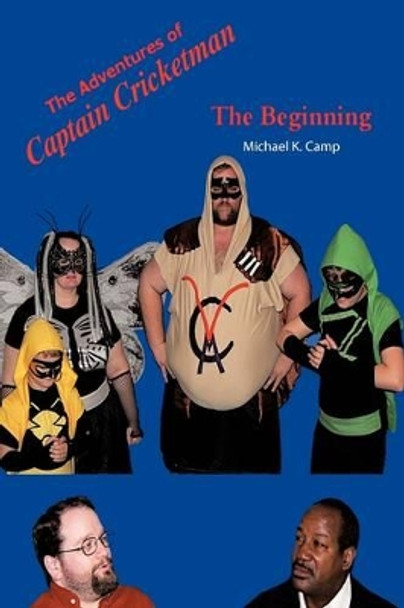 The Adventures Of Captain Cricketman by Michael K. Camp