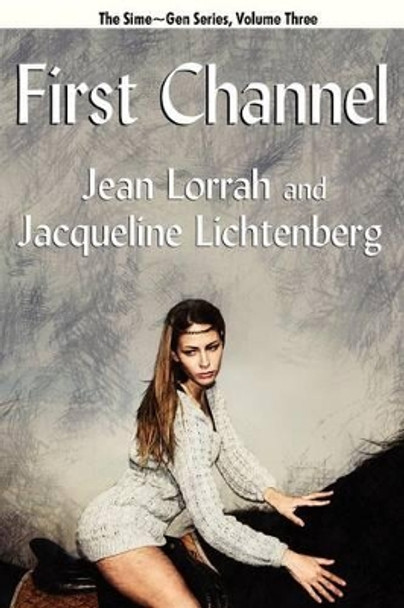 First Channel: Sime Gen, Book Three Jean Lorrah 9781434412263