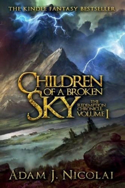 Children of a Broken Sky Adam J Nicolai 9781482714197