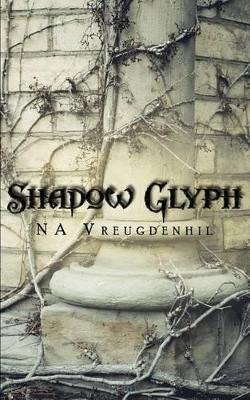 Shadow Glyph by N A Vreugdenhil