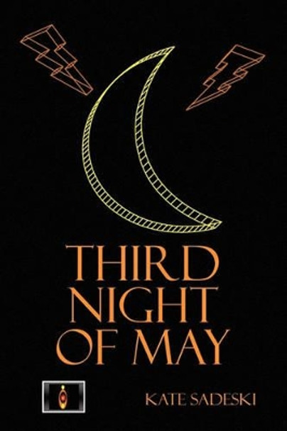 Third Night of May by Kate Sadeski