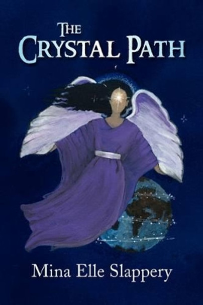 The Crystal Path Mina Elle Slappery 9781425798710
