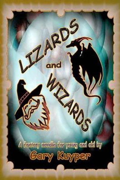 LIZARDS and WIZARDS Gary Kuyper 9781456405601