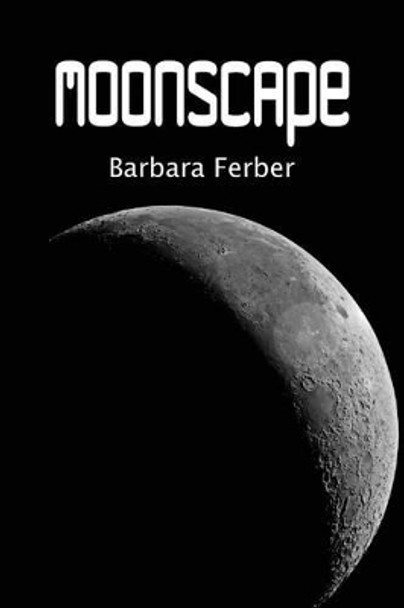 Moonscape Barbara S Ferber 9781489593238