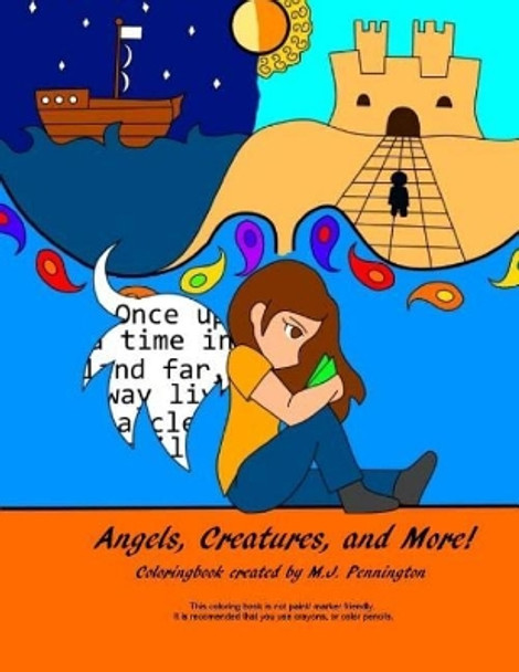 Angels, Creatures, and More! M J Pennington 9781530034932