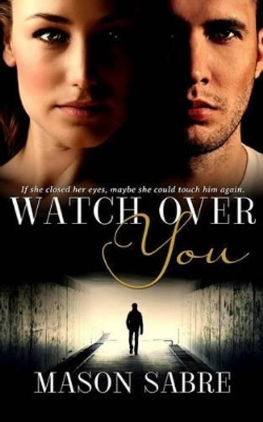 Watch Over You by Mason Sabre