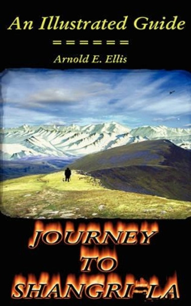 Journey To Shangri-La Arnold, E. Ellis 9781425904562