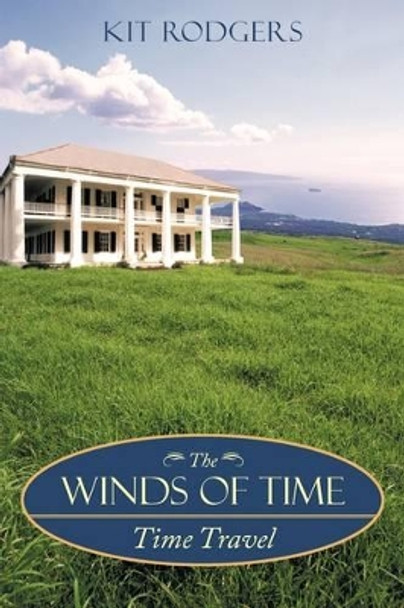 The Winds of Time: Time Travel Kit Rodgers 9781438980584