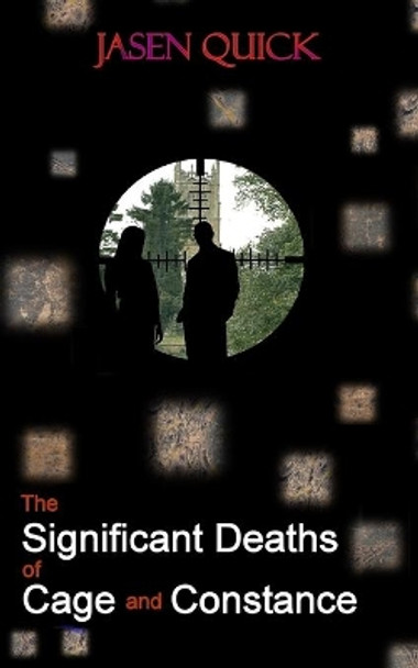 The Significant Deaths of Cage and Constance by Jasen Quick