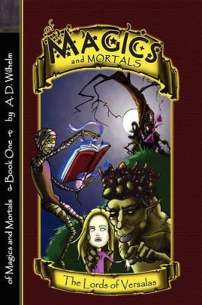 Of Magics and Mortals, The Lords of Versalas Aaron Wilhelm 9781425911553