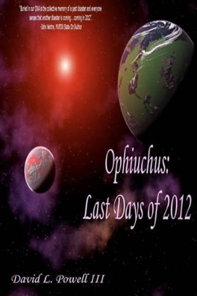 Ophiuchus: : Last Days of 2012 David L Powell III 9781442116474