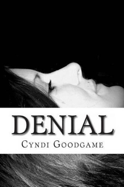 Denial Cyndi Goodgame 9781484044230