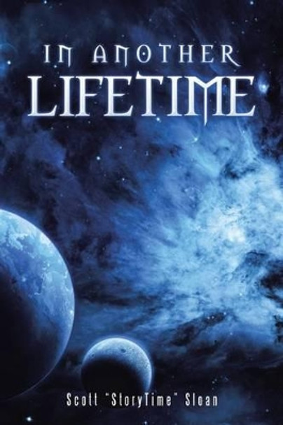 In Another Lifetime Scott Storytime Sloan 9781480840522