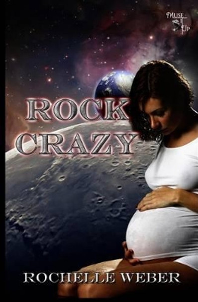 Rock Crazy: Moon Rock Series Lea Shizas 9781475166408