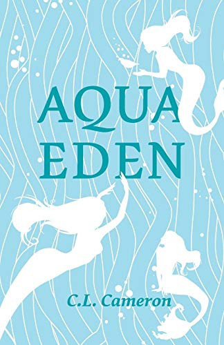 Aqua Eden Clayton Cameron 9780228805694