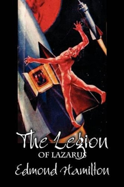 The Legion of Lazarus by Edmond Hamilton, Science Fiction, Adventure Edmond Hamilton 9781463800222