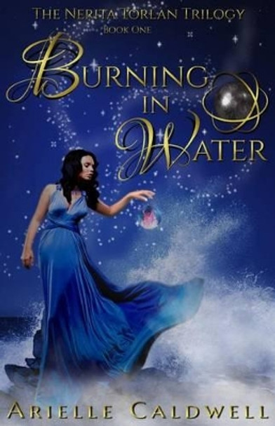 Burning in Water by A F Caldwell