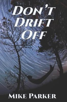 Don't Drift Off by Mike Parker