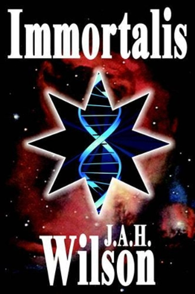 Immortalis by J.A.H. Wilson